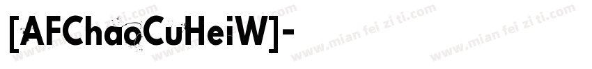 [AFChaoCuHeiW]字体转换